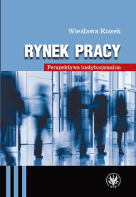 Rynek pracy. Perspektywa instytucjonalna
