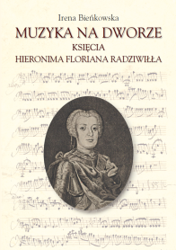 Muzyka na dworze księcia Hieronima Floriana Radziwiłła