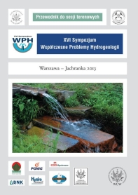 XVI Sympozjum Współczesne Problemy Hydrogeologii - Jachranka 2013. Przewodnik do sesji terenowych
