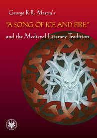 George R.R. Martin's "A Song of Ice and Fire" and the Medieval Literary Tradition