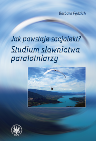 Jak powstaje socjolekt? Studium słownictwa paralotniarzy