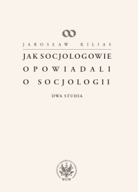 Jak socjologowie opowiadali o socjologii. Dwa studia