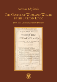 The Gospel of Work and Wealth in the Puritan Ethic. From John Calvin to Benjamin Franklin