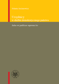 Urzędnicy w służbie demokratycznego państwa. Salus rei publicae suprema lex