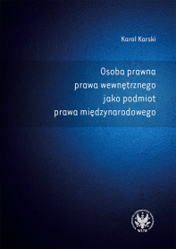 Osoba prawna prawa wewnętrznego jako podmiot prawa międzynarodowego