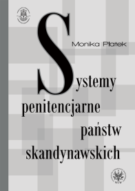 Systemy penitencjarne państw skandynawskich na tle polityki kryminalnej, karnej i penitencjarnej