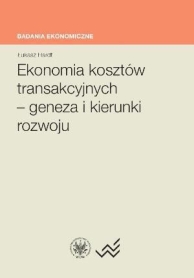 Ekonomia kosztów transakcyjnych – geneza i kierunki rozwoju