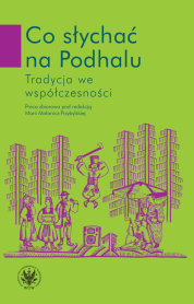 Co słychać na Podhalu. Tradycja we współczesności