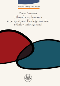 Filozofia wychowania w perspektywie Heideggerowskiej różnicy ontologicznej