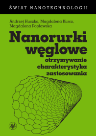 Nanorurki węglowe. Otrzymywanie, charakterystyka, zastosowania