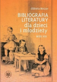 Bibliografia literatury dla dzieci i młodzieży. Wiek XIX. Literatura polska i przekłady