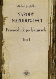 Narody i narodowości. Przewodnik po lekturach. Tom I