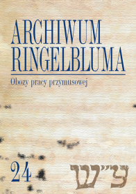 Archiwum Ringelbluma. Konspiracyjne Archiwum Getta Warszawy, tom 24. Obozy pracy przymusowej