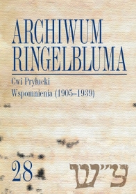 Archiwum Ringelbluma. Konspiracyjne Archiwum Getta Warszawy, tom 28. Cwi Pryłucki. Wspomnienia (1905-1939)