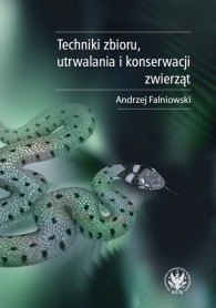 Techniki zbioru, utrwalania i konserwacji zwierząt