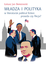 Władza i polityka w literaturze political fiction: prawda czy fikcja?