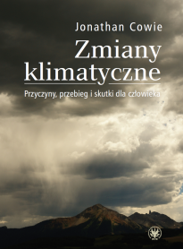 Zmiany klimatyczne. Przyczyny, przebieg i skutki dla człowieka