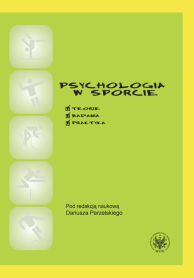 Psychologia w sporcie. Teorie, badania, praktyka
