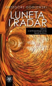 Luneta i radar. Szkice z antropologicznej teorii kultury