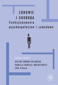 Zdrowie i choroba. Funkcjonowanie psychospołeczne i zawodowe