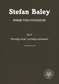 Wybrane pisma psychologiczne. Tom. 2. Psychologia muzyki i psychologia wychowawcza
