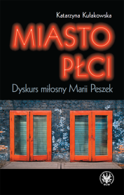 Miasto płci. Dyskurs miłosny Marii Peszek