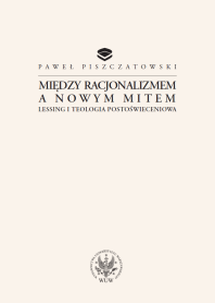 Między racjonalizmem a nowym mitem. Lessing i teologia postoświeceniowa