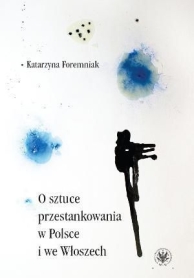 O sztuce przestankowania w Polsce i we Włoszech. Rozwój normy interpunkcyjnej od XVI wieku do współczesności