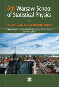 6th Warsaw School of Statistical Physics. 25 June - 2 July 2016 Sandomierz, Poland