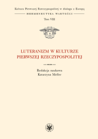 Luteranizm w kulturze Pierwszej Rzeczypospolitej. Tom VIII