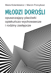 Młodzi dorośli opuszczający placówki opiekuńczo-wychowawcze i rodziny zastępcze