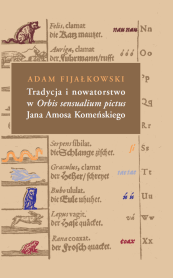 Tradycja i nowatorstwo w Orbis sensualium pictus Jana Amosa Komeńskiego