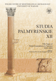Studia Palmyreńskie XII. Fifty Years of Polish Excavations in Palmyra 1959-2009