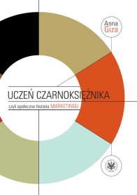 Uczeń czarnoksiężnika czyli społeczna historia marketingu