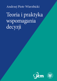 Teoria i praktyka wspomagania decyzji