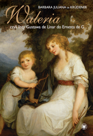 Waleria, czyli listy Gustawa de Linar do Ernesta de G…
