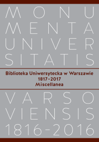 Biblioteka Uniwersytecka w Warszawie 1817-2017. Miscellanea