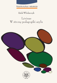 Lévinas. W stronę pedagogiki azylu