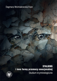 Stalking i inne formy przemocy emocjonalnej. Studium kryminologiczne