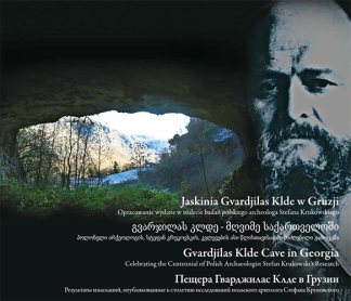 Jaskinia Gvardjilas Klde w Gruzji. Opracowanie wydane w stulecie badań polskiego archeologa Stefana Krukowskiego