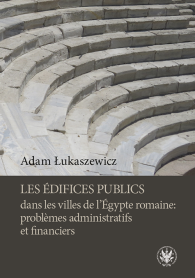 Les édifices publics dans les villes de l'Égypte romaine: problèmes administratifs et financiers