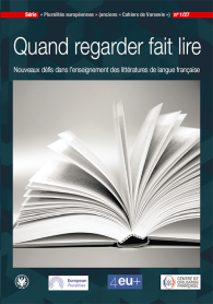 Quand regarder fait lire. Nouveaux défis dans l’enseignement des littératures de langue française