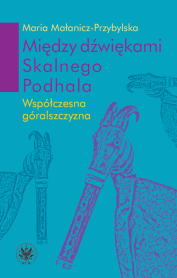 Między dźwiękami Skalnego Podhala. Współczesna góralszczyzna
