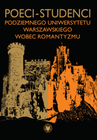 Poeci-studenci podziemnego Uniwersytetu Warszawskiego wobec romantyzmu