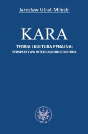 Kara. Teoria i kultura penalna: perspektywa integralnokulturowa