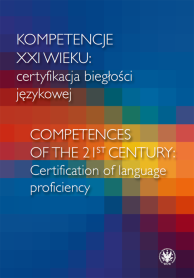 Kompetencje XXI wieku: certyfikacja biegłości językowej / Competences of the 21st century: Certification of language proficiency