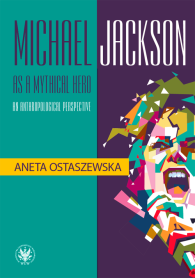 Michael Jackson as a mythical hero. An anthropological perspective