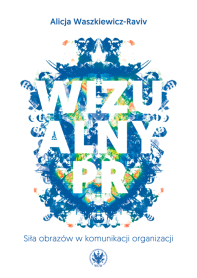 Wizualny PR. Siła obrazów w komunikacji organizacji