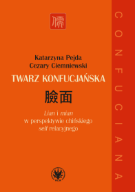 Twarz konfucjańska. "Lian" i "mian" w perspektywie chińskiego "self" relacyjnego