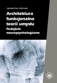 Architektura funkcjonalna teorii umysłu. Podejście neuropsychologiczne